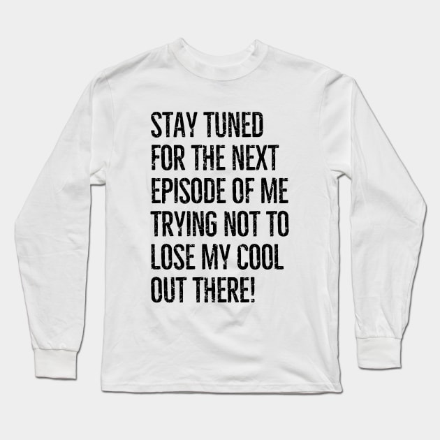 Stay tuned! Long Sleeve T-Shirt by mksjr